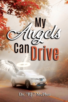 My Angels Can Drive - Dr P J McPhee