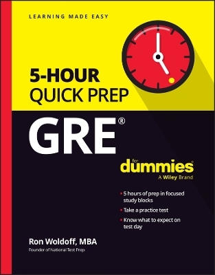 GRE 5-Hour Quick Prep For Dummies - Ron Woldoff