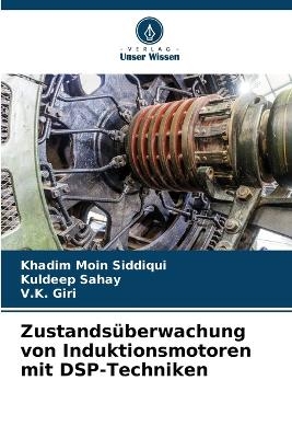 Zustandsüberwachung von Induktionsmotoren mit DSP-Techniken - Khadim Moin Siddiqui, Kuldeep Sahay, V K Giri