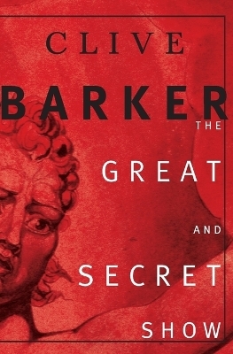 THe Great and Secret Show - Clive Barker