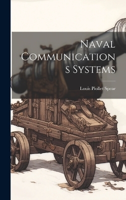 Naval Communications Systems - Louis Piollet Spear