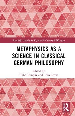 Metaphysics as a Science in Classical German Philosophy - 