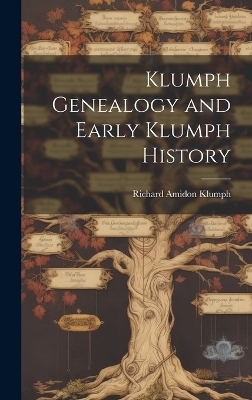 Klumph Genealogy and Early Klumph History - Richard Amidon 1900- Klumph