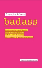 Breathe Like a Badass - Thompson, Hannah Jane