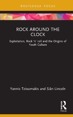 Rock around the Clock - Yannis Tzioumakis, Siân Lincoln