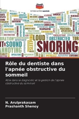 Rôle du dentiste dans l'apnée obstructive du sommeil - N Arulprakasam, Prashanth Shenoy