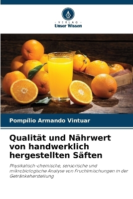 Qualität und Nährwert von handwerklich hergestellten Säften - Pompílio Armando Vintuar