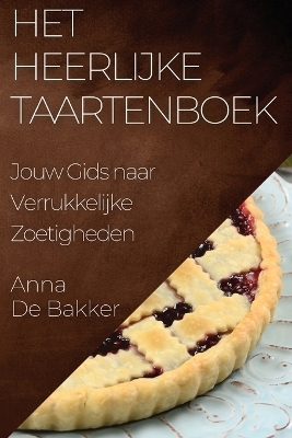 Het Heerlijke Taartenboek - Anna De Bakker