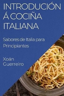 Introdución á Cociña Italiana - Xoán Guerreiro