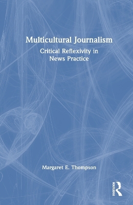 Multicultural Journalism - Margaret E. Thompson
