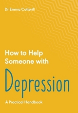 How to Help Someone with Depression - Cotterill, Emma