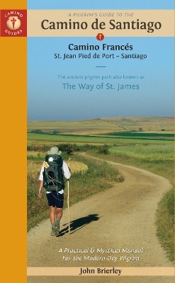A Pilgrim's Guide to the Camino De Santiago - John Brierley