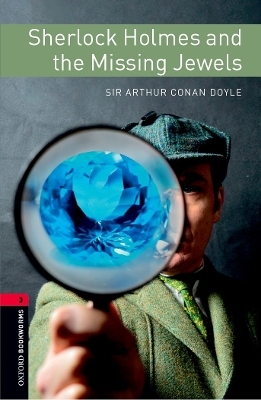 Oxford Bookworms Library: Level 3: Sherlock Holmes and the Missing Jewels Audio Pack - Sir Arthur Conan Doyle