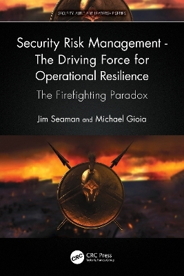 Security Risk Management - The Driving Force for Operational Resilience - Jim Seaman, Michael Gioia