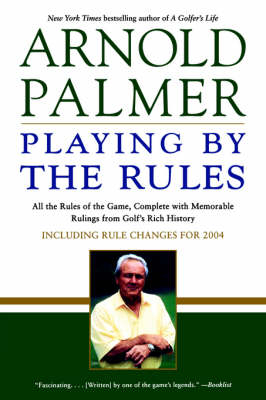 Playing by the Rules -  Arnold Palmer