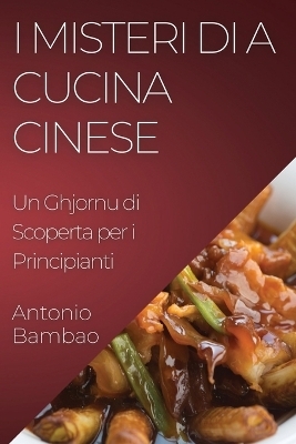 I Misteri di a Cucina Cinese - Antonio Bambao