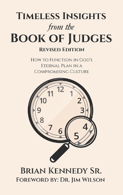 Timeless Insights from the Book of Judges - Brian Kennedy  Sr