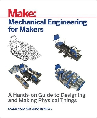 Mechanical Engineering for Makers - Samer Najia, Brian Bunnell
