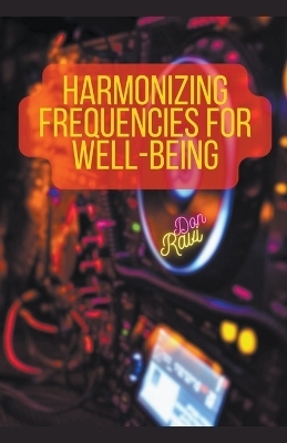 Harmonizing Frequencies for Well-Being - Don Ravi