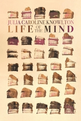 Life of the Mind - Julia Caroline Knowlton