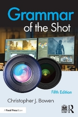 Grammar of the Shot - Bowen, Christopher