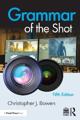 Grammar of the Shot - Christopher Bowen