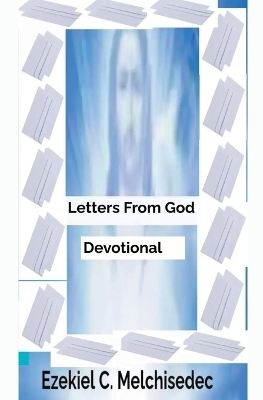 Letters From God Devotional - Ezekiel C Melchisedec