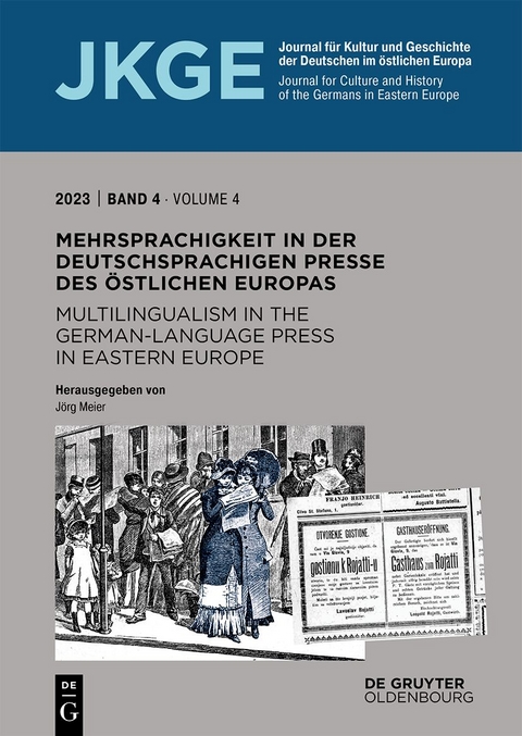 Mehrsprachigkeit in der deutschsprachigen Presse des östlichen Europas / Multilingualism in the German-Language Press in Eastern Europe - 