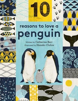 10 Reasons to Love ... a Penguin - Catherine Barr