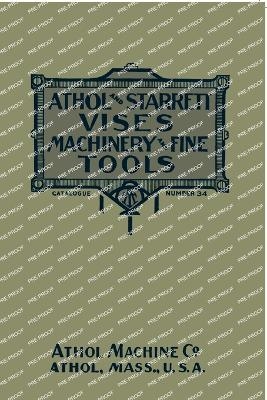 Athol and Starrett Vises, Machinery, and Fine Tools -  Athol Machine Company