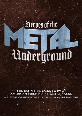 Heroes of the Metal Underground - Alexandros Anesiadis