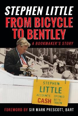 From Bicycle to Bentley, A Bookmaker's Story - Rupert Mackeson