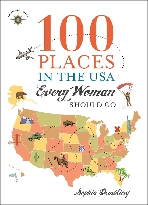 100 Places in the USA Every Woman Should Go - Sophia Dembling