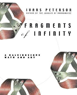 Fragments of Infinity - Ivars Peterson