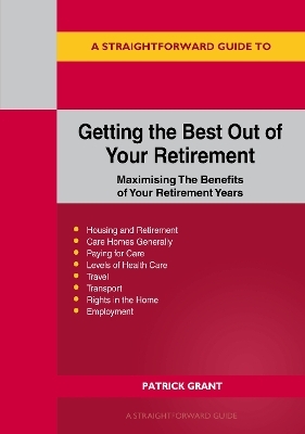 A Straightforward Guide to Getting the Best Out of Your Retirement: Revised 2023 Edition - Patrick Grant