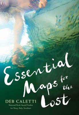 Essential Maps for the Lost -  Deb Caletti