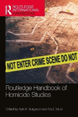 Routledge Handbook of Homicide Studies - 