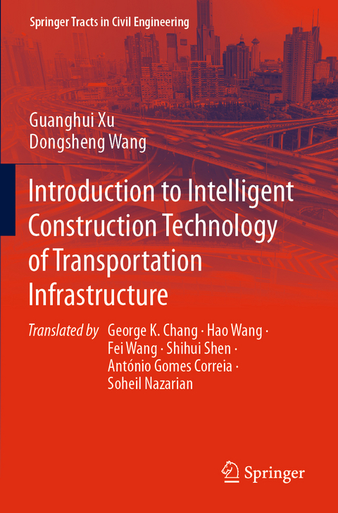 Introduction to Intelligent Construction Technology of Transportation Infrastructure - Guanghui Xu, Dongsheng Wang