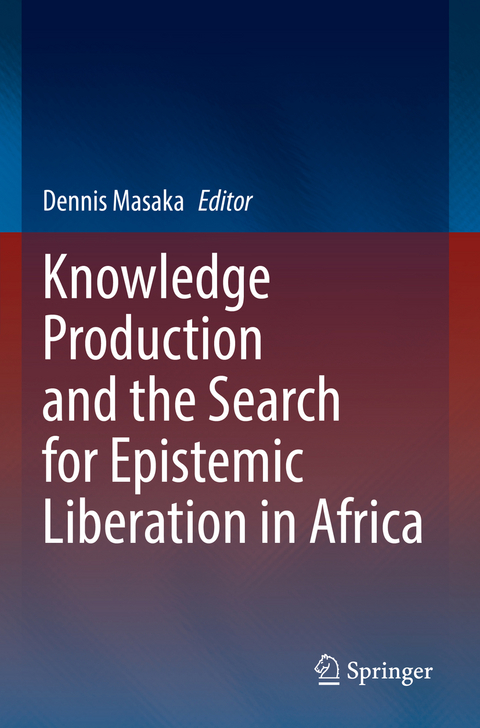 Knowledge Production and the Search for Epistemic Liberation in Africa - 