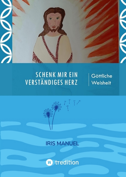 Schenk mir ein verständiges Herz - Iris Manuel