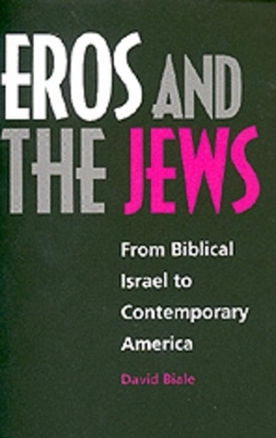 Eros and the Jews - David Biale