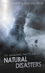 101 Amazing Facts about Natural Disasters - Goldstein, Jack; Taylor, Frankie