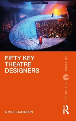Fifty Key Theatre Designers - Arnold Aronson