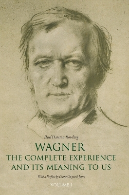 Wagner: The Complete Experience - Paul Dawson-Bowling