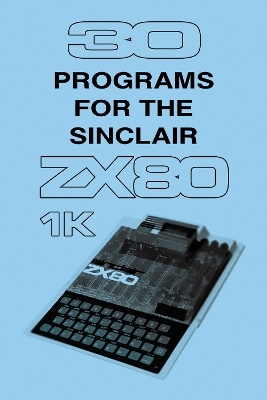 30 Programs for the Sinclair ZX80 -  Retro Reproductions