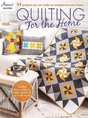 Quilting for the Home - Annie's Quilting