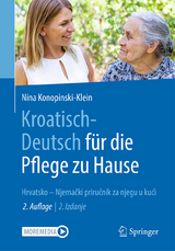 Kroatisch - Deutsch für die Pflege zu Hause - Konopinski-Klein, Nina