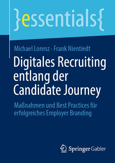 Digitales Recruiting entlang der Candidate Journey - Michael Lorenz, Frank Nientiedt