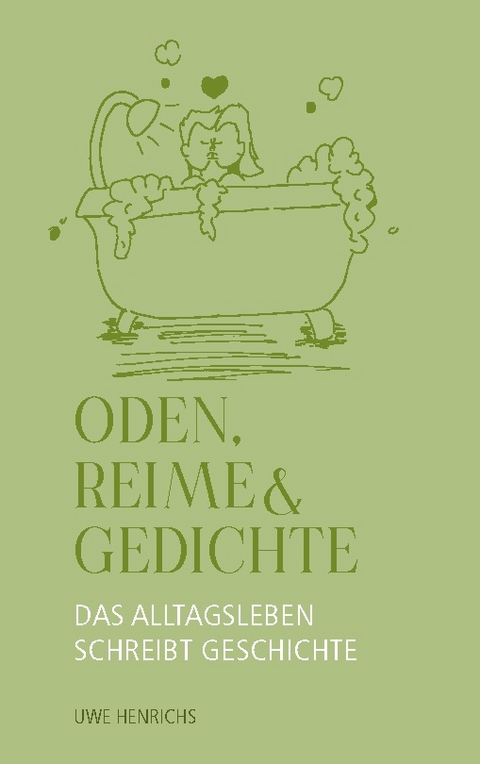 Oden, Reime & Gedichte - Uwe Henrichs
