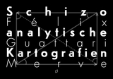 Schizoanalytische Kartografien - Félix Guattari